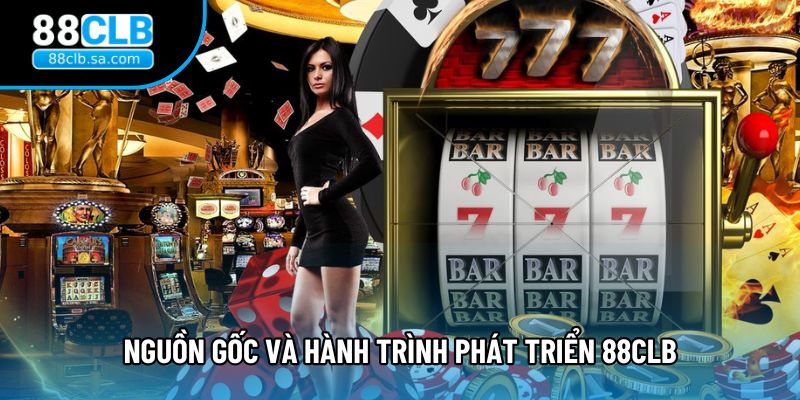 Nguồn gốc và hành trình phát triển 88CLB
