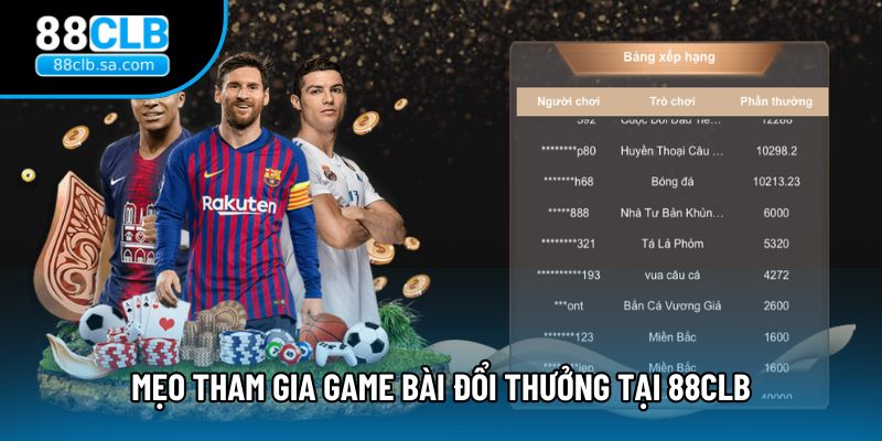 Mẹo tham gia game bài đổi thưởng tại 88CLB