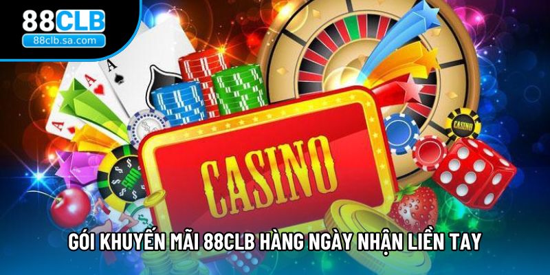 Gói Khuyến mãi 88CLB hàng ngày nhận liền tay Gói Khuyến mãi 88CLB hàng ngày nhận liền tay