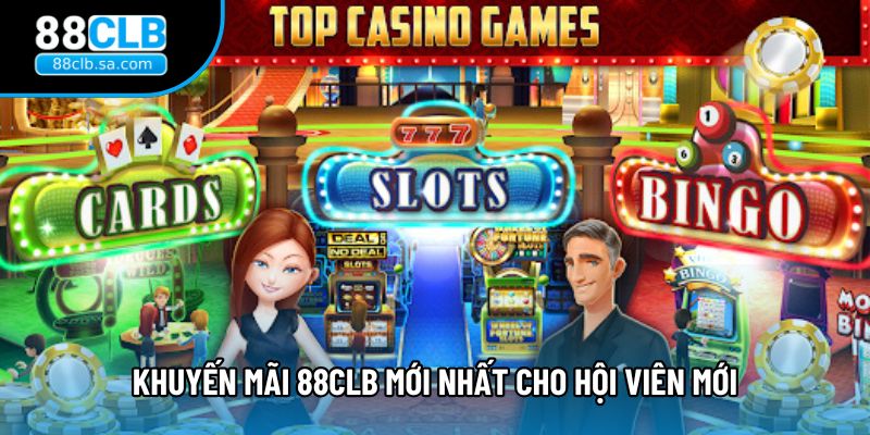 Khuyến mãi 88CLB mới nhất cho hội viên mới