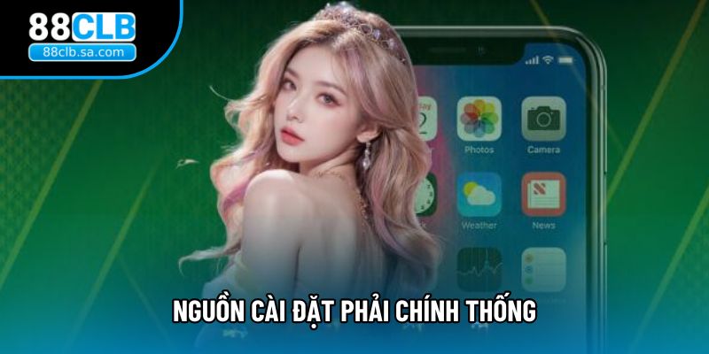 Nguồn cài đặt phải chính thống