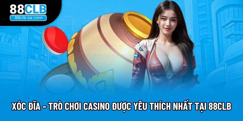 Xóc Đĩa 88CLB Có Gì Hấp Dẫn? Chia Sẻ Cách Chơi Để Thắng Lớn